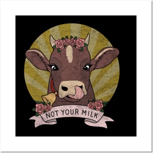 Not your milk Posters and Art